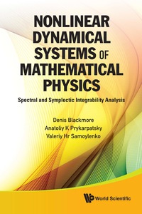 صورة الغلاف: Nonlinear Dynamical Systems Of Mathematical Physics: Spectral And Symplectic Integrability Analysis 9789814327152