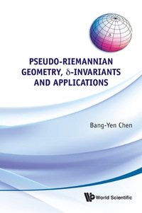 Omslagafbeelding: Pseudo-riemannian Geometry, Delta-invariants And Applications 9789814329637