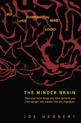 Cover image: The Minder Brain: How Your Brain Keeps You Alive, Protects You from Danger, and Ensures that You Reproduce 9789812703958