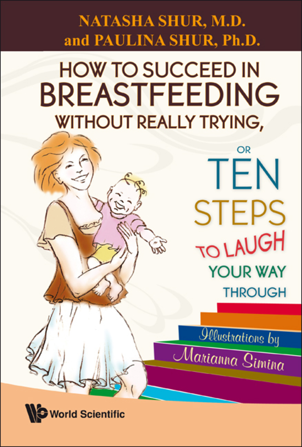 How to Succeed in Breastfeeding Without Really Trying, or Ten Steps to Laugh Your Way Through