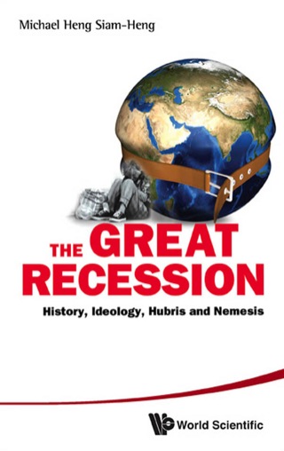 Omslagafbeelding: The Great Recession: History, Ideology, Hubris and Nemesis 9789814313407