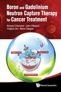 Omslagafbeelding: Boron And Gadolinium Neutron Capture Therapy For Cancer Treatment 9789814338677