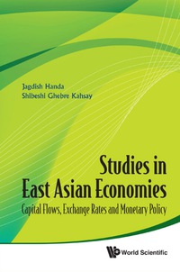 Cover image: Studies In East Asian Economies: Capital Flows, Exchange Rates And Monetary Policy 9789814338943