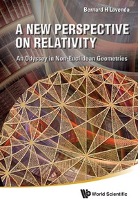 Omslagafbeelding: New Perspective On Relativity, A: An Odyssey In Non-euclidean Geometries 9789814340489