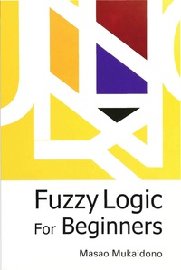 Cover image: FUZZY LOGIC FOR BEGINNERS 9789810245344
