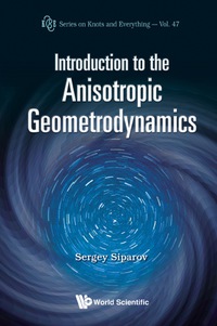 Omslagafbeelding: Introduction To The Anisotropic Geometrodynamics 9789814340830