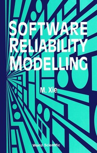 Cover image: SOFTWARE RELIABILITY MODELLING      (V1) 9789810206406