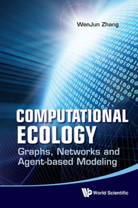 Imagen de portada: Computational Ecology: Graphs, Networks And Agent-based Modeling 9789814343619