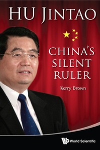 Omslagafbeelding: Hu Jintao: China's Silent Ruler 9789814350020