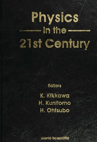 Cover image: PHYSICS IN THE 21ST CENTURY 9789810230883