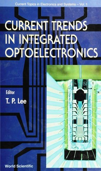 Cover image: Current Trends In Integrated Optoelectronics 1st edition 9789810218621