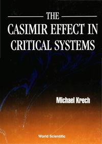 صورة الغلاف: CASIMIR EFFECT IN CRITICAL SYSTEMS,THE 9789810218454