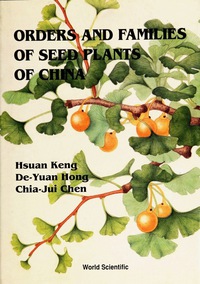 Imagen de portada: ORDERS & FAMILIES OF SEED PLANTS OF... 9789810214814