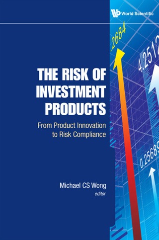 Cover image: Risk Of Investment Products, The: From Product Innovation To Risk Compliance 9789814354981