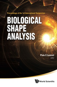 Cover image: Biological Shape Analysis - Proceedings Of The 1st International Symposium 9789814355230