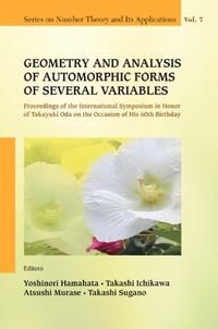 表紙画像: Geometry And Analysis Of Automorphic Forms Of Several Variables - Proceedings Of The International Symposium In Honor Of Takayuki Oda On The Occasion Of His 60th Birthday 9789814355599