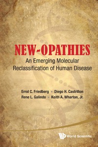 表紙画像: New-opathies: An Emerging Molecular Reclassification Of Human Disease 9789814355681