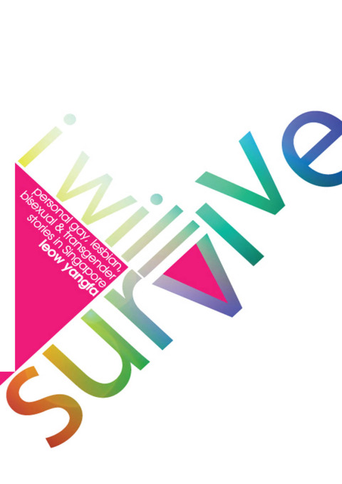 I Will Survive: Personal gay, lesbian, bisexual & transgender stories in Singapore - FULL INSTANT DOWNLOAD | PDF DOCX EPUB