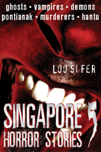 Cover image: Singapore Horror Stories