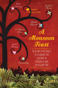 Titelbild: A Monsoon Feast: Short stories to celebrate the cultures of Kerala and Singapore 9789814358835