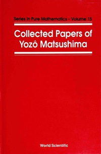 表紙画像: COLLECTED PAPERS OF Y MATSUSHIMA   (V15) 9789810208141