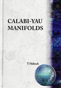 Titelbild: CALABI-YAU MANIFOLDS-BESTIARY FOR PHYSIC 9789810206628