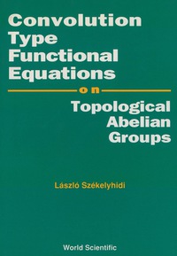 Cover image: CONVOLUTION TYPE FUNCTIONAL EQUATION(V3) 9789810206581