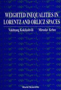 Cover image: WEIGHTED NORM INEQUALITIES IN ORLICZ & . 9789810206123