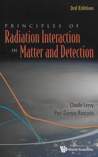 Cover image: Principles Of Radiation Interaction In Matter And Detection (3rd Edition) 3rd edition 9789814360517