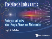Imagen de portada: Trefethen's Index Cards: Forty Years Of Notes About People, Words And Mathematics 9789814360692
