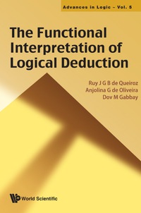 Imagen de portada: Functional Interpretation Of Logical Deduction, The 9789814360951