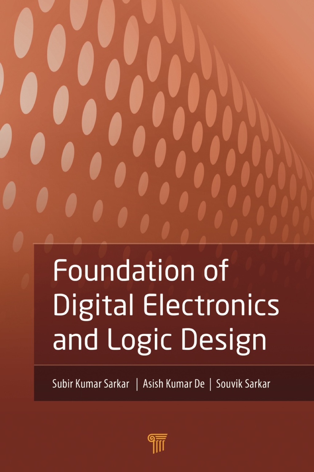Foundation of Digital Electronics and Logic Design 1st Edition