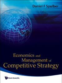 Omslagafbeelding: ECONOMICS AND MANAGEMENT OF COMPETITIVE STRATEGY 9789812838469