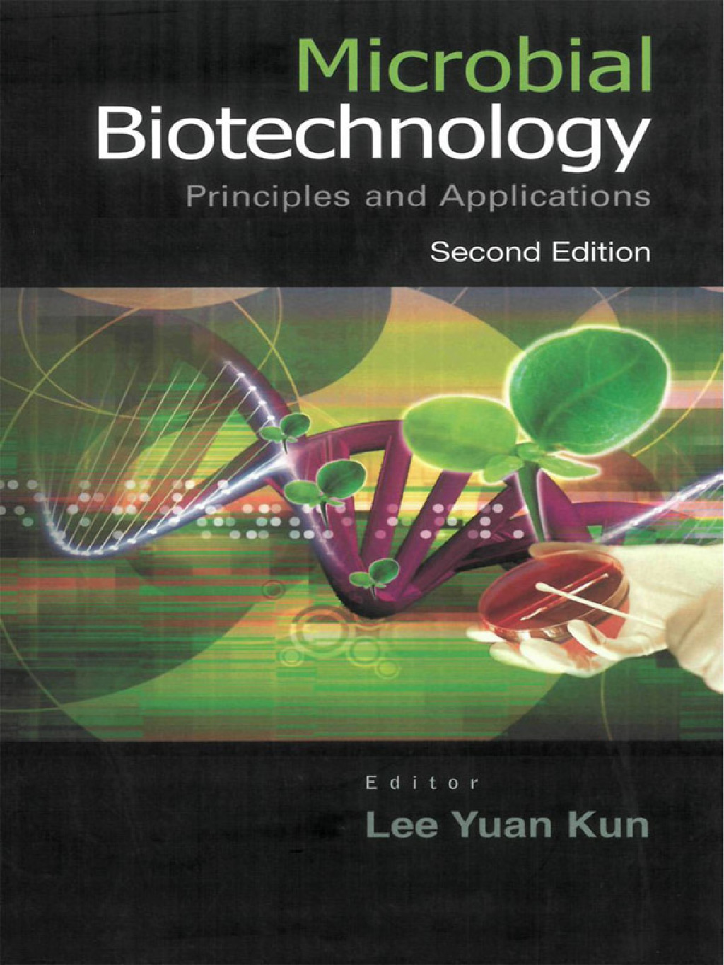 Microbial Biotechnology: Principles and Applications 2nd Edition