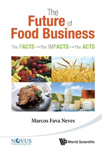 Imagen de portada: Future Of Food Business, The: The Facts, The Impacts And The Acts 9789814365833
