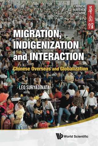 Cover image: Migration, Indigenization And Interaction: Chinese Overseas And Globalization 9789814365901