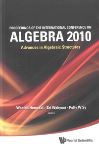صورة الغلاف: Proceedings Of The International Conference On Algebra 2010: Advances In Algebraic Structures 9789814366304