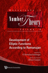 Cover image: Development Of Elliptic Functions According To Ramanujan 9789814366458