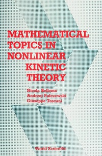 Cover image: MATHEMATICAL TOPICS IN NONLINEAR KINETIC 9789971507022