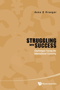 Titelbild: Struggling With Success: Challenges Facing The International Economy 9789814374316