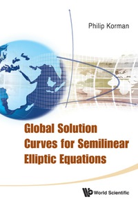 Omslagafbeelding: Global Solution Curves For Semilinear Elliptic Equations 9789814374347