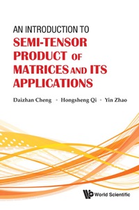 Imagen de portada: Introduction To Semi-tensor Product Of Matrices And Its Applications, An 9789814374682