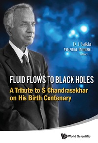 صورة الغلاف: Fluid Flows To Black Holes: A Tribute To S Chandrasekhar On His Birth Centenary 9789814374767