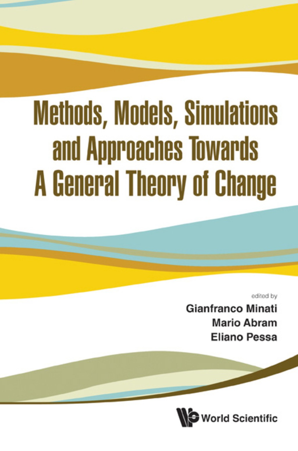 Methods, Models, Simulations And Approaches Towards A General Theory Of Change – Proceedings Of The Fifth National Conference Of The Italian Systems Society