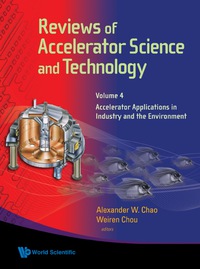 صورة الغلاف: Reviews Of Accelerator Science And Technology - Volume 4: Accelerator Applications In Industry And The Environment 9789814383981