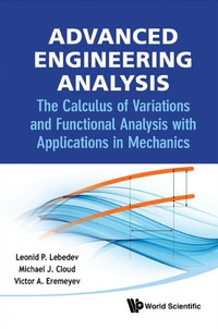 Titelbild: Advanced Engineering Analysis: The Calculus Of Variations And Functional Analysis With Applications In Mechanics 9789814390477