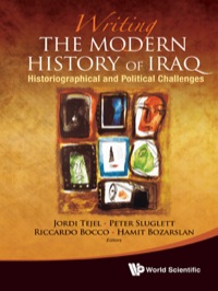 Cover image: WRITING THE MODERN HISTORY OF IRAQ 9789814390552