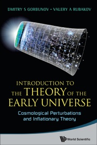 Cover image: INTRO THEORY EARLY UNIVERSE:COSMO PERTUR 9789814390200