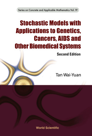 Imagen de portada: Stochastic Models with Applications to Genetics, Cancers, AIDS and Other Biomedical Systems 2nd edition 9789814390941