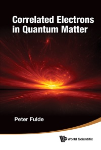 Cover image: CORRELATED ELECTRONS IN QUANTUM MATTER 9789814390927